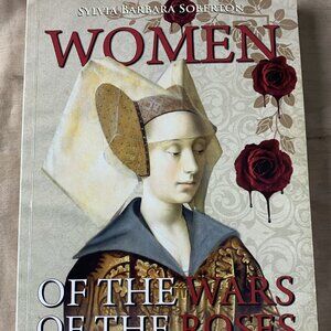Women of the Wars of the Roses by Sylvia Barbara Soberton, Trade Paperback 2020